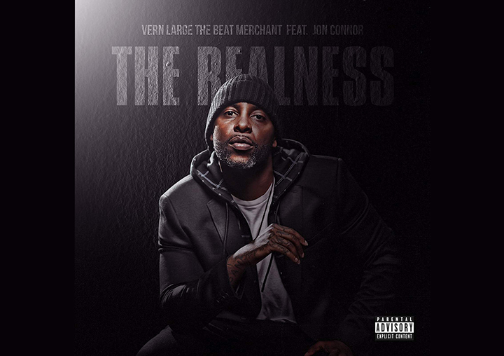 Vern Large the Beat Merchant and Jon Connor Give Life to Hip Hop With Single, “The Realness”