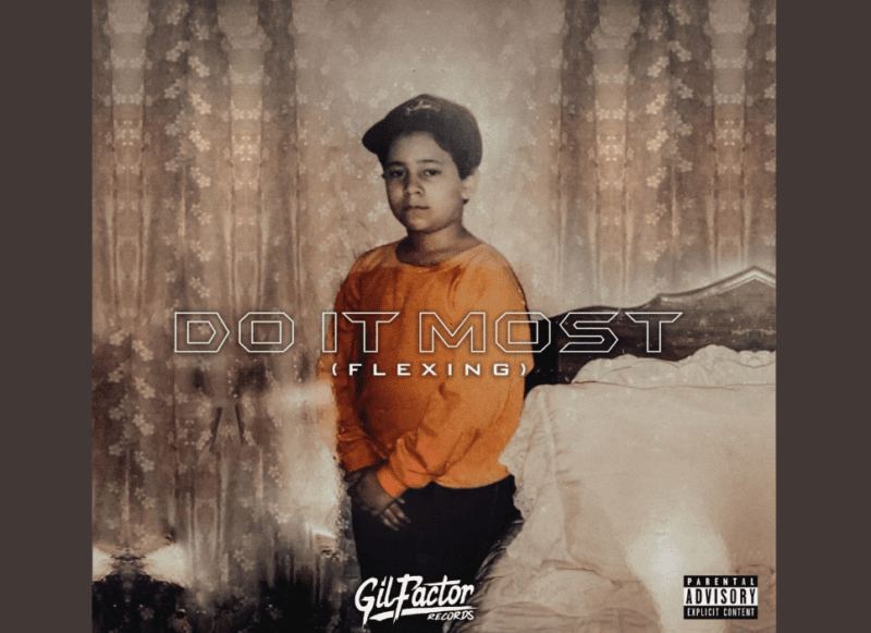 TheGilFactor Stylistically Slides Straight Up To #1 With “Do It Most (Flexing)” – New Single Out Now!