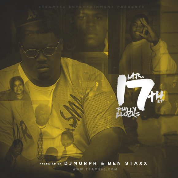 Philly Blocks releases Mr. 17th EP (Narrated by Dj Murph & Ben Staxx)