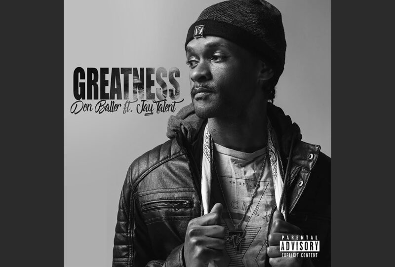 Don Baller celebrates success with new single “Greatness”