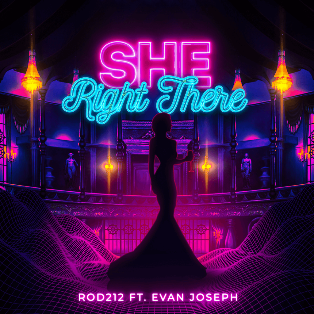 Rod212 Teams up With Evan Joseph To Create the Psychedelic Single, “She Right There”