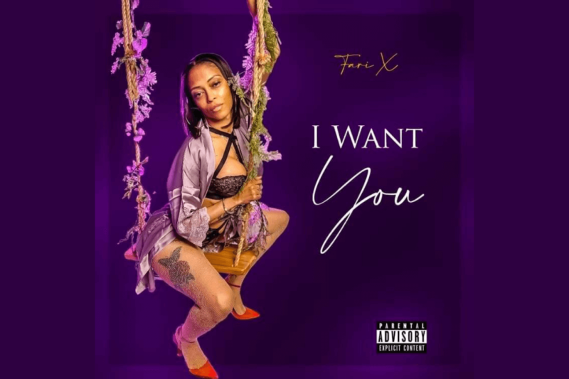 Fari X Let’s It All Out In Her Steamy Melodic Hip-Hop Single, “I Want You”