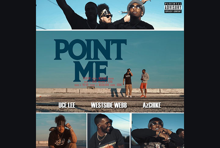 Westside Webb, AzChike, and Uce Lee Bring It in “Point Me” Music Video